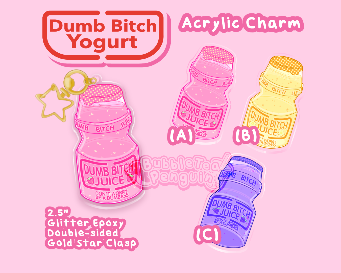 DUMB BITCH YOGURT DRINK 2.5IN CHARMS