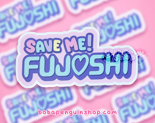 SAVE ME! FUJOSHI VINYL STICKER